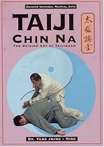 Taiji Chin Na: The Seizing Art of Taijiquan (Chinese Internal Martial Arts)