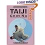 Taiji Chin Na: The Seizing Art of Taijiquan (Chinese Internal Martial Arts)