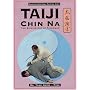 Taiji Chin Na: Seizing Art of Taijiquan (Chinese Internal Martial Arts)