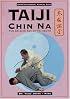 Taiji Chin Na: The Seizing Art of Taijiquan (Chinese Internal Martial Arts)