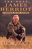 The Real James Herriot: A Memoir of My Father