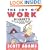 The Joy of Work: Dilbert's Guide to Finding Happiness at the Expense of Your Co-Workers