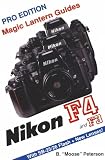 Nikon F4/F4S/F4E/F3: With SB25/26 Flash and New Lenses (Magic Lantern Guides)