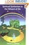 Spiritual Symbolism in the Wizard of Oz: The Soul's Journey on the Golden Path