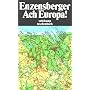 Ach Europa!: Wahrnehmungen aus sieben L�ndern. Mit einem Epilog aus dem Jahre 2006 (Fiction, Poetry & Drama)