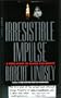 Irresistible Impulse: A True Story of Blood and Money