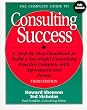 Complete Guide to Consulting Success