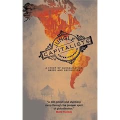 Jungle Capitalists: A Story of Globalisation, Greed and Revolution