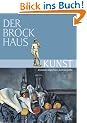 Der Brockhaus Kunst. K�nstler, Epochen, Sachbegriffe