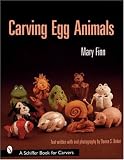 Carving Egg Animals (Schiffer Book for Carvers)