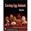Carving Egg Animals (Schiffer Book for Carvers)