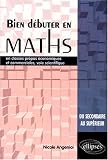 Bien débuter en mathématiques en classes prépas économiques et commerciales, voie scientifique