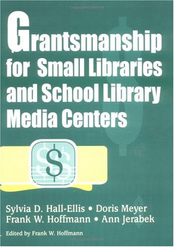 Grantsmanship for Small Libraries and School Library Media Centers