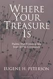Where Your Treasure is: Psalms That Summon You from Self to Community