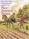 Uskids History: Book of the New American Nation (Brown Paper School)