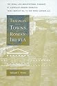 Temples and Towns in Roman Iberia: The Social Architectural Dynamics of Sanctuary Designs, from the Third Century B.C. to the Third Century A.D.: The ... Third Century B.C. to the Third Century A.D.