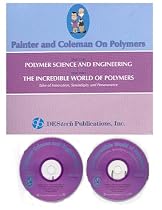 Painter and Coleman on Polymers: Disk One--Polymer Science and Engineering (with Optional Workbook) Disk Two--The Incredible World of Polymers--Tales
