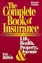 The Complete Book of Insurance: The Consumer's Guide to Insuring Your Life, Health, Property and Income, Revised Edition