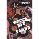 Little Labels--Big Sound: Small Record Companies and the Rise of American Music [Hardcover]