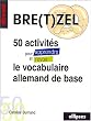 50 activit�s pour apprendre et revoir le vocabulaire allemand de base