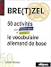 50 activites pour apprendre et revoir le vocabulaire allemand de base