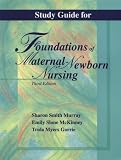 Study Guide to Accompany Foundations of Maternal-Newborn Nursing