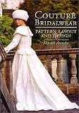 Couture Bridalware: Pattern Layout and Design