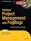 Painless Project Management with FogBugz (Books for Professionals by Professionals)