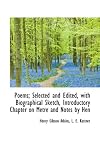 Poems; Selected and Edited, with Biographical Sketch, Introductory Chapter on Metre and Notes by Hen