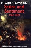 Satire and Sentiment 1660-1830: Stress Points in the English Augustan Tradition (0300079168) by Rawson, Claude