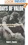 DAYS OF VALOR: An Inside Account of the Bloodiest Six Months of the Vietnam War