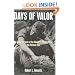 DAYS OF VALOR: An Inside Account of the Bloodiest Six Months of the Vietnam War