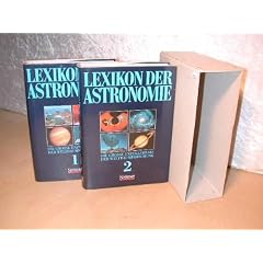 Lexikon der Astronomie. Die grosse Enzyklop�die der Weltraumforschung. 2 B�nde
