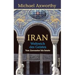 Iran - Weltreich des Geistes: Weltreich des Geistes. Von Zoroaster bis heute