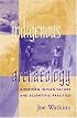 Indigenous Archaeology: American Indian Values and Scientific Practice: American Indian Values and Scientific Practice (Indigenous Archaeology)