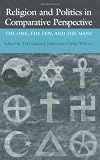 Religion and Politics in Comparative Perspective: The One, The Few, and The Many