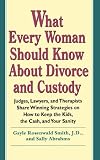 What Every Woman Should Know about Divorce and Custody