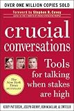 Crucial Conversations: Tools for Talking When Stakes Are High
