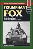 Triumphant Fox: Erwin Rommel & the Rise of the Afrika Korps (Military History)
