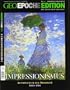 GEO Epoche Edition 2/10: Impressionismus - Aufbruch in die Moderne 1860-1914: 2/2010