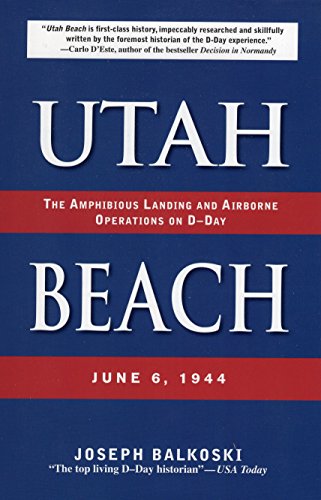 Utah Beach: The Amphibious Landing and Airborne Operations on D-day, June 6, 1944