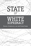 State of white supremacy : racism, governance, and the United States