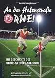 Produkt-Bild: An der Hafenstra&szlig;e - RWE!: Die Geschichte des Georg-Melches-Stadion