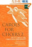 Carols for Choirs 2: Fifty Christmas Carols for Christmas and Advent (For Choirs Collections)