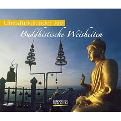 Literaturkalender 2012 Buddhistische Weisheiten: Wochen-Aufstellkalender