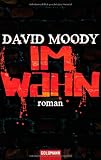 Im Wahn: Roman - - David Moody