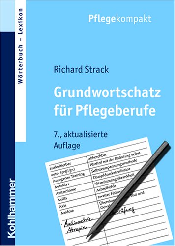 Grundwortschatz für Pflegeberufe by Richard Strack