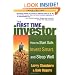 The First Time Investor : How to Start Safe, Invest Smart, and Sleep Well