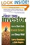 The First Time Investor : How to Start Safe, Invest Smart, and Sleep Well