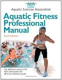 Aquatic Fitness Professional Manual - 6th Edition